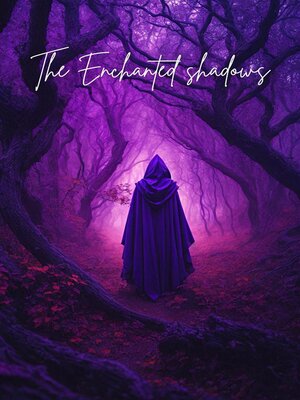 cover image of The Enchanted Shadows